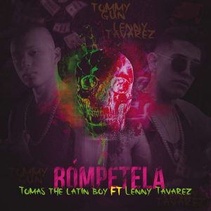 Tomas The Latin Boy Ft. Lenny Tavarez – Rómpetela
